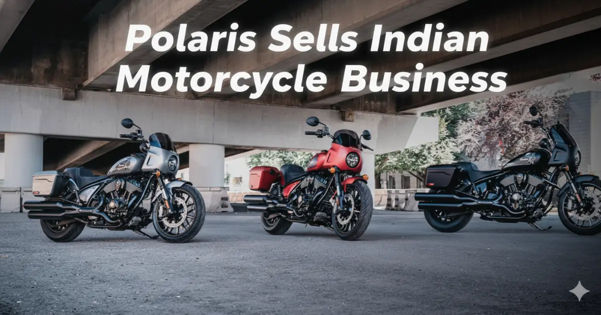 Polaris Sells Indian Motorcycle Business