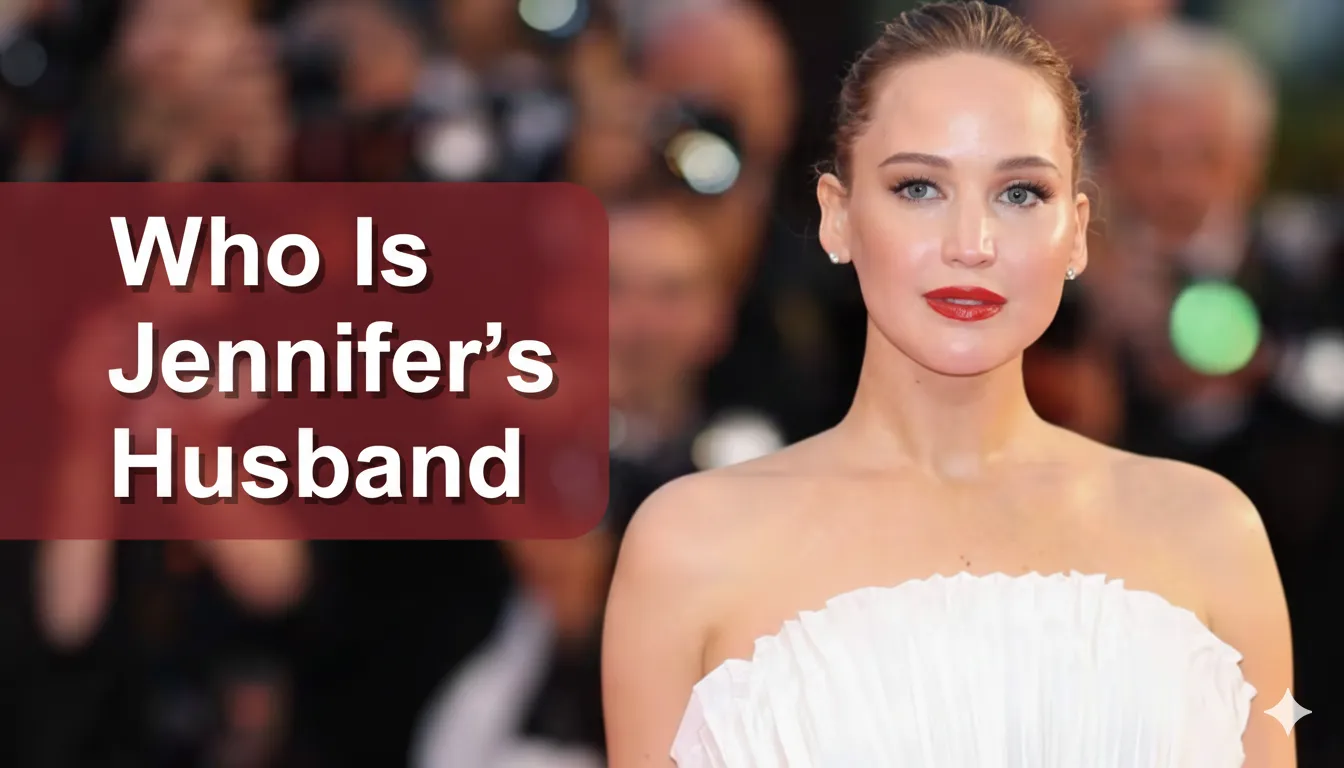 Who Is Jennifer Lawrence’s Husband